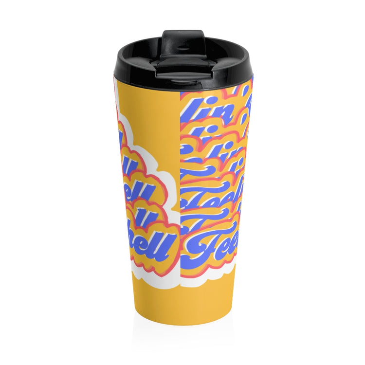 Feelin' Good as Hell Stainless Steel Travel Mug
