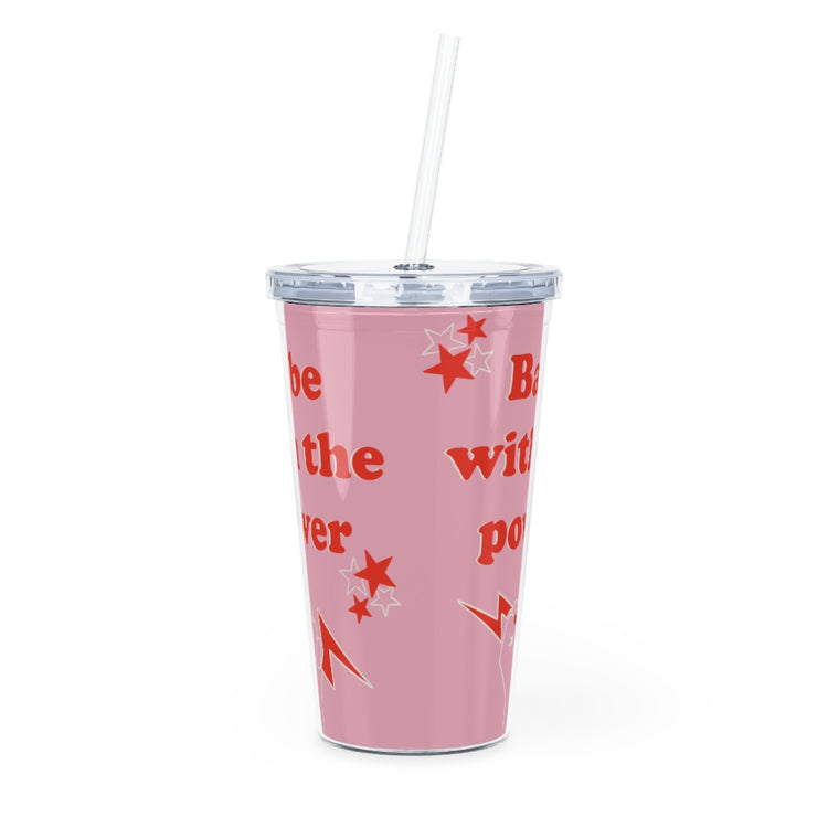 Babe With The Power Plastic Tumbler with Straw