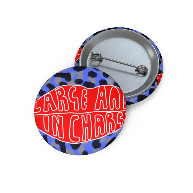 Large and In Charge Badge