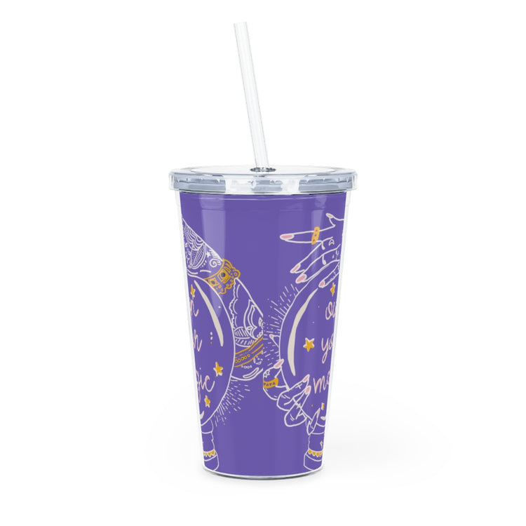 Own Your Magic Plastic Tumbler with Straw