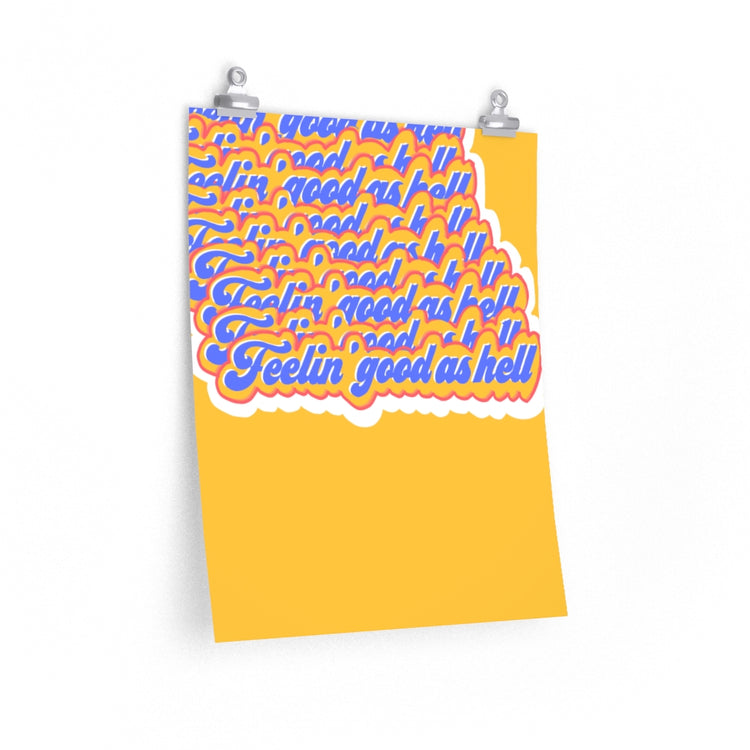 Feelin' good as hell vertical poster