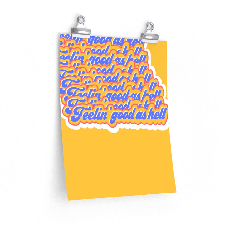 Feelin' good as hell vertical poster