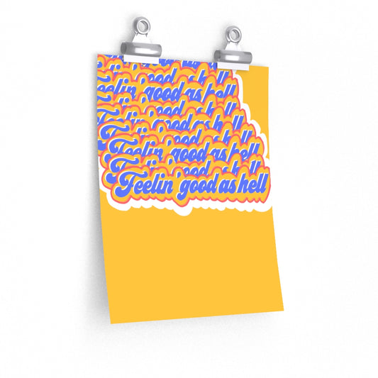 Feelin' good as hell vertical poster