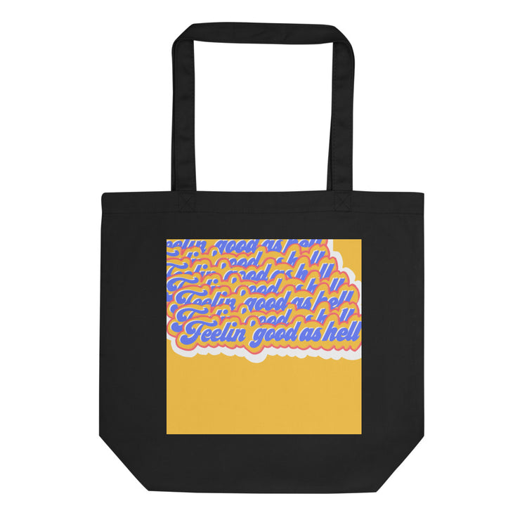 Feelin Good as Hell Eco Tote Bag