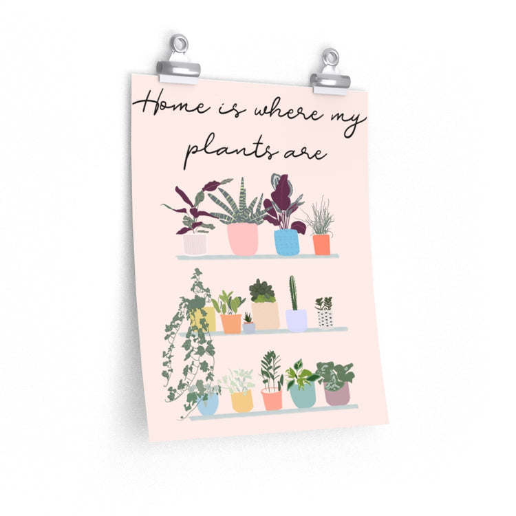 Home Is Where My Plants Are vertical poster