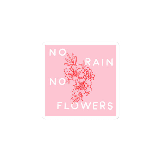 No Rain No Flowers Sticker
