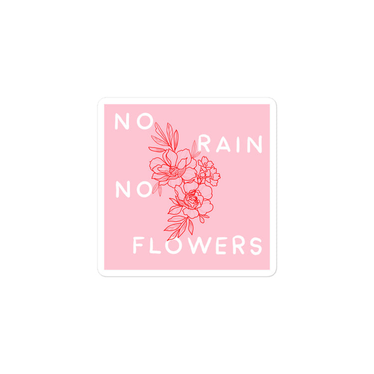 No Rain No Flowers Sticker