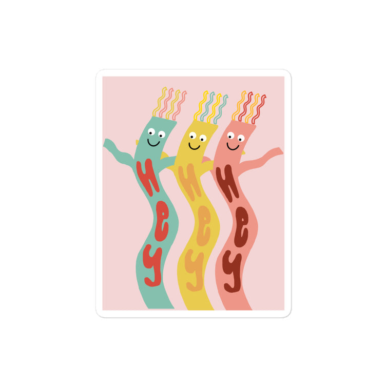 Hey Hey Hey sticker