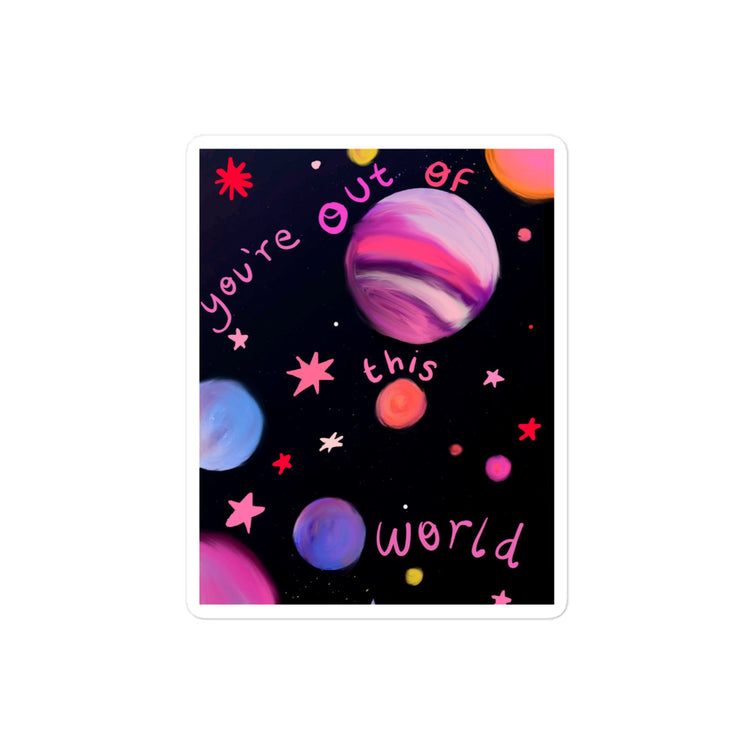 Out of this world sticker