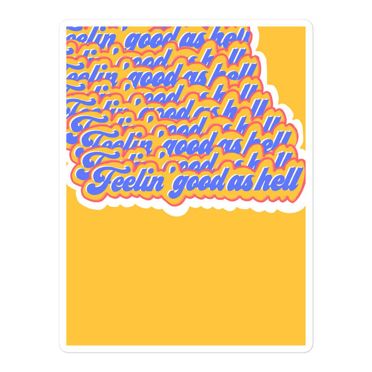 Feelin' good as hell sticker