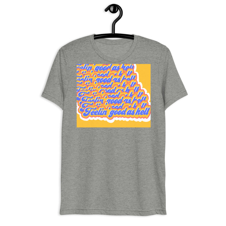 Feelin' good as hell Short sleeve t-shirt