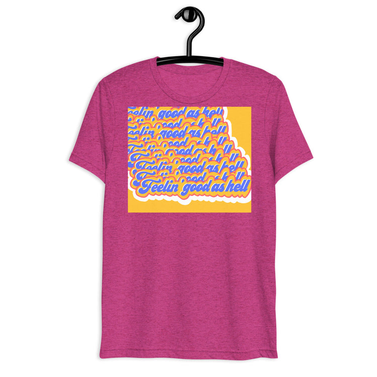 Feelin' good as hell Short sleeve t-shirt
