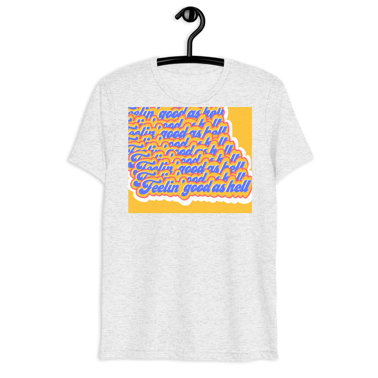 Feelin' good as hell Short sleeve t-shirt